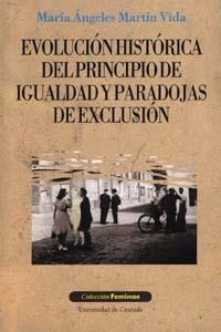 EVOLUCIÓN HISTÓRICA DEL PRINCIPIO DE IGUALDAD Y PARADOJAS DE EXCLUSIÓN | 9788433830081 | MARTÍN VIDA, Mª DE LOS A.