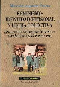 FEMINISMO: IDENTIDAD PERSONAL Y LUCHA COLECTIVA (ANÁLISIS DEL MOVIMIENTO FEMINISTA ESPAÑOL EN LOS AÑOS 1975 A 1985) | 9788433830425 | AGUSTÍN PARRA, M.