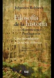 FILOSOFÍA DE LA HISTORIA -HISTORICISMO-POSTHISTORIA. UNA INTRODUCCIÓN A LA RAZÓN HISTÓRICA | 9788433857460 | ROHBECK, JOHANNES