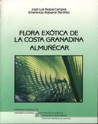 FLORA EXÓTICA DE LA COSTA GRANADINA ALMUÑECAR | 9788433821300 | ROSUA CAMPOS, J. L. / ALABARCE PERTÍÑEZ, E.