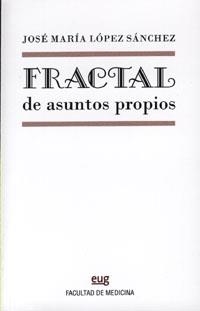 FRACTAL DE ASUNTOS PROPIOS | 9788433849069 | LÓPEZ SÁNCHEZ, J. M.