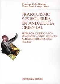 FRANQUISMO Y POSGUERRA EN ANDALUCIA ORIENTAL | 9788433833280 | COBO ROMERO, F. / ORTEGA LÓPEZ, Mª T.