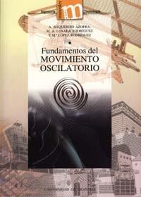 FUNDAMENTOS DEL MOVIMIENTO OSCILATORIO | 9788433832580 | BAQUERIZO AZOFRA, A. / LOSADA RODRÍGUEZ, M. A. / LÓPEZ RODRÍGUEZ, M.