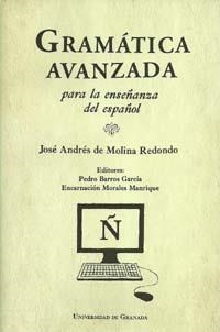 GRAMÁTICA AVANZADA PARA LA ENSEÑANZA DEL ESPAÑOL | 9788433851994 | MOLINA REDONDO, JOSÉ ANDRÉS DE