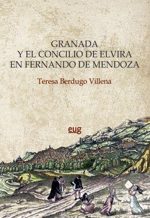 GRANADA Y EL CONCILIO DE ELVIRA EN FERNANDO DE MENDOZA | 9788433858634 | BERDUGO VILLENA, TERESA