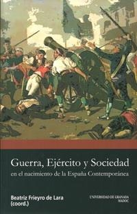 GUERRA, EJÉRCITO Y SOCIEDAD EN EL NACIMIENTO DE LA ESPAÑA CONTEMPORÁNEA | 9788433850218