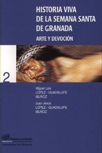 HISTORIA VIVA DE LA SEMANA SANTA DE GRANADA | 9788433828293 | LÓPEZ-GUADALUPE MUÑOZ, M. L. / LÓPEZ-GUADALUPE MUÑOZ, J.