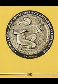 HISTORIA Y CRITICA DE LAS EXPOSICIONES NACIONALES DE BELLAS ARTES (1901-1915) | 9788433856319 | CAPARRÓS MASEGOSA, MARÍA DOLORES