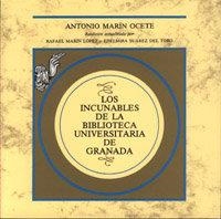 INCUNABLES DE LA BIBLIOTECA UNIVERSITARIA DE GRANADA, LOS | 9788433815637 | MARÍN OCETE, A.