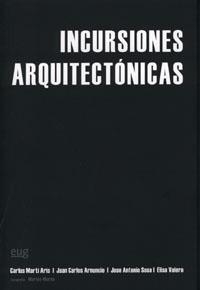 INCURSIONES ARQUITECTONICAS | 9788433849915 | MARTÍ ARIS, C. / ARNUNCIO, J. C. / SOSA, J. A. / VALERO RAMOS, E.