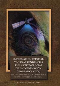 INFORMACIÓN ESPACIAL Y NUEVAS TENDENCIAS EN LAS TECNOLOGIAS DE LA INFORMACIÓN GEOGRÁFICA | 9788433847980