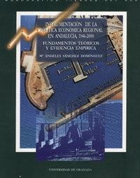 INSTRUMENTACIÓN DE LA POLÍTICA ECONÓMICA REGIONAL EN ANDALUCÍA, 1946-2000: FUNDAMENTOS TEÓRICOS Y EVIDENCIA EMPÍRICA | 9788433827760 | SÁNCHEZ DOMÍNGUEZ, Mª A.
