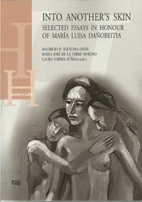 INTO ANOTHER'S SKIN SELECTED ESSAYS IN HONOUR OF MARÍA LUISA DAÑOBEITIA | 9788433853677 | AGUILERA LINDE, M. D / TORRE MORENO, M. / TORRES ZÚÑAGA, L.