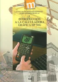 INTRODUCCIÓN A LA CALCULADORA GRÁFICA HP 50G | 9788433854254 | GONZÁLEZ RODRÍGUEZ, JUAN CARLOS / GONZÁLEZ RODELAS, PEDRO