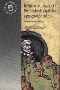 JERÓNIMO DE LOAYSA, O.P., PACIFICADOR DE ESPAÑOLES Y PROTECTOR DE INDIOS | 9788433812759 | OLMEDO JIMÉNEZ, M.