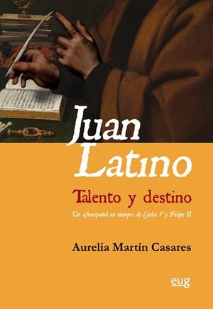 JUAN LATINO. TALENTO Y DESTINO | 9788433859297 | MARTÍN CASARES, AURELIA
