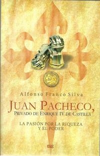 JUAN PACHECO, PRIVADO DE ENRIQUE IV DE CASTILLA | 9788433853332 | FRANCO SILVA, ALFONSO