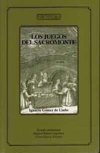 JUEGOS DEL SACROMONTE, LOS | 9788433833464 | GÓMEZ DE LIAÑO, I.