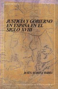 JUSTICIA Y GOBIERNO EN ESPAÑA EN EL SIGLO XVIII | 9788433820730 | MARINA BARBA, J.