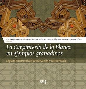 CARPINTERÍA DE LO BLANCO EN EJEMPLOS GRANADINOS, LA | 9788433858375 | VARIOS AUTORES