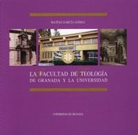 FACULTAD DE TEOLOGÍA DE GRANADA Y LA UNIVERSIDAD DE GRANADA, LA | 9788433835147 | GARCÍA GÓMEZ, M.
