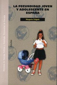 FECUNDIDAD JOVEN Y ADOLESCENTE EN ESPAÑA, LA | 9788433826411 | DELGADO, M.