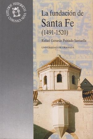 FUNDACIÓN DE SANTA FE (1491-1520), LA | 9788433820143 | PEINADO SANTAELLA, R. G.