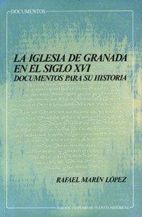 IGLESIA DE GRANADA EN EL SIGLO XVI, LA | 9788433821911 | MARÍN LÓPEZ, RAFAEL