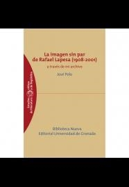 IMAGEN SIN PAR DEE RAFAEL LAPESA (1908-2001) A TRAVÉS DE MI ARCHIVO, LA | 9788433857576 | POLO POLO, JOSÉ