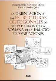 ORIENTACIÓN DE LAS ESTRUCTURAS ORTOGONALES DE NUEVA PLANTA EN ÉPOCA ROMANA, LA | 9788433856883