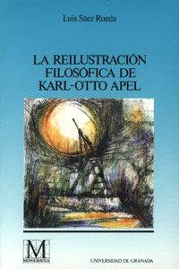 REILUSTRACIÓN FILOSÓFICA DE KARL-OTTO APEL, LA | 9788433820495 | SÁEZ RUEDA, L.