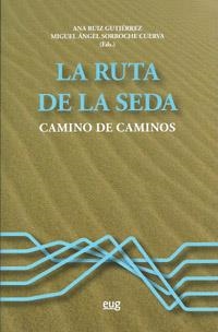 RUTA DE LA SEDA, LA : CAMINOS DE CAMINOS | 9788433855206