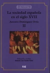 SOCIEDAD ESPAÑOLA EN EL SIGLO XVII (REIMPRESIÓN), LA | 9788433816771 | DOMINGUEZ ORTÍZ, ANTONIO