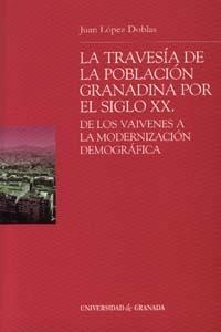 TRAVESÍA DE LA POBLACIÓN GRANADINA POR EL SIGLO XX, LA | 9788433831705 | LÓPEZ DOBLAS, J.