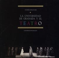 UNIVERSIDAD DE GRANADA Y EL TEATRO, LA | 9788433839534 | MOLINARI, A.