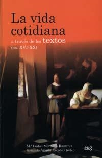 VIDA COTIDIANA A TRAVÉS DE LOS TEXTOS (SS. XVI-XX), LA | 9788433850256
