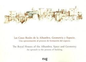 CASAS REALES DE LA ALHAMBRA, LAS. GEOMETRÍA Y ESPACIO | 9788433854599 | CASADO DE AMEZÚA VÁZQUEZ, JOAQUÍN