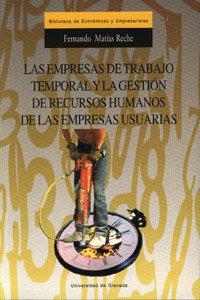 EMPRESAS DE TRABAJO TEMPORAL Y LA GESTIÓN DE RECURSOS HUMANOS DE LAS EMPRESAS USUARIAS, LAS | 9788433827081 | MATÍAS RECHE, F.