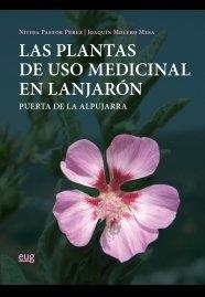 PLANTAS DE USO MEDICINAL EN LANJARÓN, LAS | 9788433857330 | PASTOR PÉREZ, NÍTIDA / MOLERO MESA, JOAQUÍN