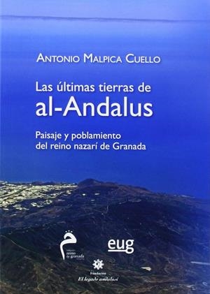 ÚLTIMAS TIERRAS DE AL-ANDALUS, LAS | 9788433856340 | MALPICA CUELLO, ANTONIO
