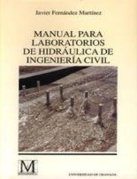 MANUAL PARA LABORATORIOS DE HIDRAÚLICA DE INGENIERÍA CIVIL | 9788433822963 | FERNÁNDEZ MARTÍNEZ, J.