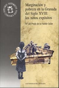 MARGINACIÓN Y POBREZA EN LA GRANADA DEL SIGLO XVIII: LOS NIÑOS EXPÓSITOS | 9788433827159 | FUENTE GALÁN, Mª DEL P.