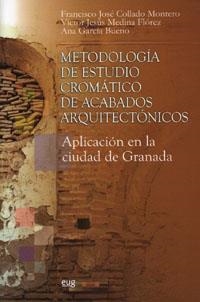 METODOLOGÍA DE ESTUDIO CROMÁTICO DE ACABADOS ARQUITECTÓNICOS. | 9788433846310 | COLLADO MONTERO, F. J. / MEDINA FLÓREZ, V. / GARCÍA BUENO, ANA