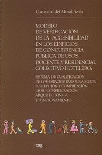 MODELO DE VERIFICACIÓN DE LA ACCESIBILIDAD EN LOS EDIFICIOS DE CONCURRENCIA PÚBLICA DE USOS DOCENTE Y RESIDENCIAL COLECTIVO HOTELERO | 9788433839183 | DEL MORAL ÁVILA, C.