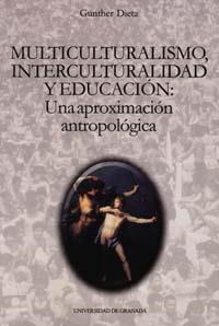 MULTICULTURALISMO,INTERCULTURALIDAD Y EDUCACIÓN: UNA APROXIMACIÓN ANTROPOLÓGICA | 9788433829948 | GUNTHER, D.