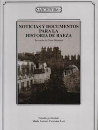 NOTICIAS Y DOCUMENTOS PARA LA HISTORIA DE BAEZA DE FERNANDO DE CÓZAR MARTÍNEZ | 9788433839640 | CARMONA RUÍZ, Mª. A.
