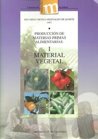 PRODUCCIÓN DE MATERIAS PRIMAS ALIMENTARIAS: I MATERIAL VEGETAL | 9788433853615 | ORTEGA BERNALDO DE QUIRÓS, E.
