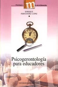 PSICOGERONTOLOGÍA PARA EDUCADORES | 9788433829061 | FERNÁNDEZ LÓPIZ, ENRIQUE