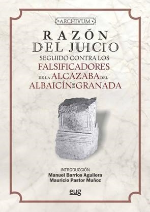 RAZÓN DEL JUICIO SEGUIDO CONTRA LOS FALSIFICADORES DE LA ALCAZABA DEL ALBAICÍN DE GRANADA | 9788433860415