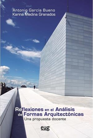 REFLEXIONES EN EL ANÁLISIS DE FORMAS ARQUITECTÓNICAS | 9788433862037 | GARCÍA BUENO, ANTONIO / MEDINA GRANADOS, KARINA